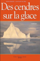 Couverture Des cendres sur la glace Editions Guy Saint-Jean 2005