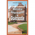 Couverture Mélodie gourmande à guerande  Editions Alain Bargain (Enquêtes & Suspense) 2013