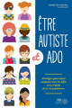 Couverture Être autiste et ado : stratégies pour mieux composer avec les défis et les réalités de la vie quotidienne Editions Midi Trente 2018