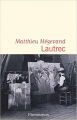 Couverture Lautrec Editions Flammarion (Littérature française) 2019