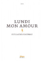 Couverture Lundi mon amour Editions Alma 2019