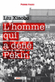 Couverture Liu Xiaobo : L'homme qui a défié Pékin Editions Hikari 2019