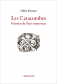 Couverture Les Catacombes : Histoire du Paris souterrain Editions Le Passage 2015