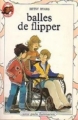 Couverture Balles de flipper Editions Flammarion (Castor poche) 1984