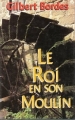 Couverture Le roi en son moulin Editions Robert Laffont 1990