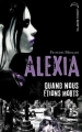 Couverture Alexia (Miralles), tome 1 : Quand nous étions morts Editions Hachette (Black Moon) 2011