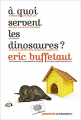 Couverture À quoi servent les dinosaures ? Editions Le Pommier 2013
