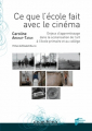 Couverture Ce que l'école fait avec le cinéma : enjeux d'apprentissage dans la scolarisation de l'art à l'école primaire et au collège Editions Presses Universitaires de Rennes (PUR) 2013