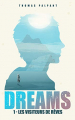 Couverture Dreams, tome 1 : Les visiteurs de rêves Editions Autoédité 2019