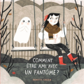 Couverture Comment être ami avec un fantôme ? Editions Gallimard  (Jeunesse) 2019