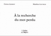 Couverture À la recherche du mot perdu Editions Atelier des Noyers 2019