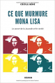 Couverture Ce que murmure Mona Lisa : Le secret de La Joconde enfin révélé Editions Autoédité 2019