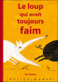 Couverture Le loup qui avait toujours faim Editions Rue du Monde 2012