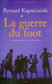 Couverture La Guerre du foot Editions Plon (Feux croisés) 2003