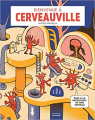 Couverture Bienvenue à Cerveauville : pars à la découverte de ton cerveau Editions de La Martinière (Jeunesse) 2019