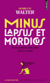 Couverture Minus, lapsus et mordicus : Nous parlons tous latin sans le savoir Editions Points (Le goût des mots) 2015