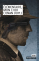 Couverture Les avatars de Sherlock Holmes, tome 4: Élémentaire mon cher Conan Doyle Editions Rivages (Noir) 2019