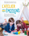 Couverture L'atelier des émotions: 35 activités créatives pour aider mon enfant à exprimer ce qu'il ressent Editions Eyrolles 2019