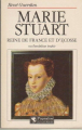 Couverture Marie Stuart : Reine de France et d'Ecosse Editions Pygmalion 1986