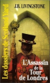 Couverture L'assassin de la Tour de Londres Editions Gérard de Villiers (Les dossiers de Scotland yard) 1993