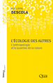 Couverture L'écologie des autres. L'anthropologie et la question de la nature  Editions Quae 2011