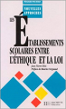 Couverture Les établissements scolaires entre l'éthique et la loi Editions Hachette (Education) 1996