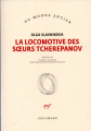 Couverture La locomotive des sœurs Tcherepanov Editions Gallimard  (Du monde entier) 2019