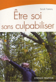 Couverture Être soi sans culpabiliser Editions Eyrolles (Pratique) 2007
