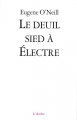 Couverture Le deuil sied à Électre Editions L'Arche 2001