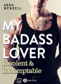 Couverture My Badass Lover : Insolent & indomptable / Insolent, arrogant ... indomptable Editions Addictives (Luv) 2019