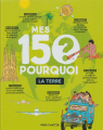 Couverture Mes 150 pourquoi: La Terre Editions Flammarion (Père Castor - Albums / Les albums) 2019