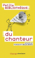 Couverture Petite bibliothèque du chanteur  Editions Flammarion (Champs - Classiques) 2012