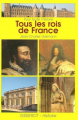 Couverture Tous les rois de France Editions Gisserot 1999