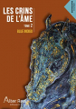 Couverture Les crins de l'âme, tome 2 : Pour qu'il aime véritablement Editions Alter Real (Romance) 2019