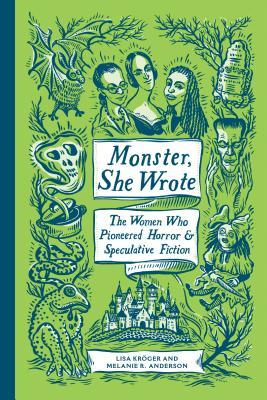 Couverture Monster, She Wrote: The Women Who Pioneered Horror and Speculative Fiction 