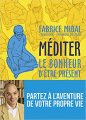 Couverture Méditer : le bonheur d'être présent Editions Philippe Rey 2019