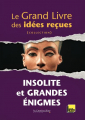 Couverture Le grand livre des idées reçues : Insolite et Grandes Enigmes Editions Le Cavalier Bleu (Idées reçues) 2010