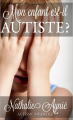 Couverture Mon enfant est-il autiste ?  Editions Autoédité 2015