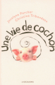 Couverture Une vie de cochon Editions La Découverte 2008