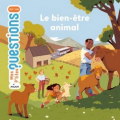 Couverture Le bien-être animal Editions Milan (Mes p'tites questions) 2019