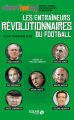 Couverture Les entraîneurs révolutionnaires du football Editions Solar (Sport) 2017