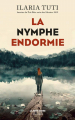 Couverture La Nymphe Endormie Editions Robert Laffont (La bête noire) 2019