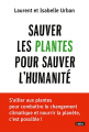 Couverture Sauver les plantes pour sauver l'humanité Editions Belin 2015