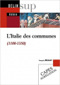 Couverture L'Italie des communes 1100-1350 Editions Belin 2005