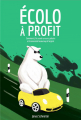 Couverture Ecolo à profit : comment j'ai sauvé un ours polaire et économisé beaucoup d'argent Editions Helvetiq 2019