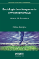 Couverture Sociologie des changements environnementaux. Futurs de la nature Editions de Londres 2016