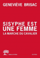 Couverture Sisyphe est une femme ; la marche du cavalier  Editions de l'Olivier 2019