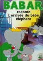 Couverture Babar raconte L'arrivée du bébé éléphant Editions PML 1991