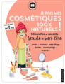Couverture Je fais mes cosmétiques 100% naturels ! Editions Larousse 2018