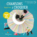 Couverture Chansons à croquer Editions Didier Jeunesse (Polichinelle) 2019